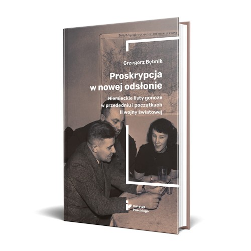 Proskrypcja w nowej odsłonie. Niemieckie listy gończe w przededniu i początkach II wojny światowej