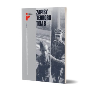 Zapisy Terroru, t. 8. Polscy żołnierze w niewoli sowieckiej