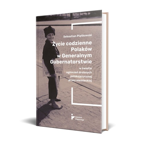 Życie codzienne Polaków w Generalnym Gubernatorstwie w świetle ogłoszeń drobnych polskojęzycznej prasy niemieckiej.jpg