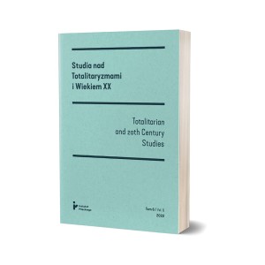 Studia nad Totalitaryzmami i Wiekiem XX. Tom 6 / Totalitarian and 20th Century Studies vol. 6