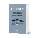 KL Gusen. Studia z dziejów polskich więźniów i pamięci społecznej