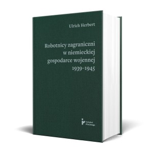 Robotnicy zagraniczni w niemieckiej gospodarce wojennej 1939–1945