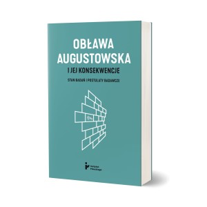 Obława Augustowska i jej konsekwencje. Stan badań i postulaty badawcze (wydanie II, uzupełnione)