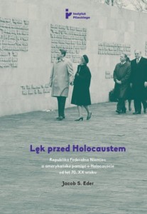 Lęk przed Holocaustem. Republika Federalna Niemiec a amerykańska pamięć o Holocauście od lat 70. XX wieku