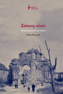 Żelazny wiatr. Europa pod władzą Hitlera