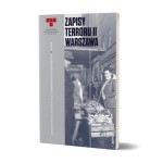 Zapisy Terroru, t. 2. Warszawa. Zbrodnie niemieckie na Woli w sierpniu 1944 r.